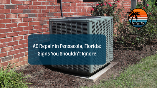 AC Repair in Pensacola, Florida: Signs You Shouldn’t Ignore