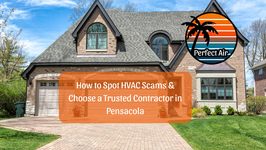 How to Spot HVAC Scams & Choose a Trusted Contractor in Pensacola